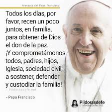 Así tenemos que hacer todas las familias seguir sus sabios consejos de  rezar día a día para obtener de Dios la paz que necesitamos .Dios lo  bendiga infinitamente Papa Francisco Amén 🙏 |