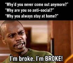 I M Broke Jokes Quotes Funny Quotes Af Memes