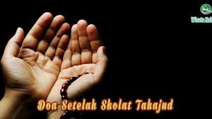 Doa Dan Dzikir Setelah Sholat Tahajud Sesuai Ajaran Nabi Muhammad Saw Bahasa Latin Dan Arab Pos Kupang