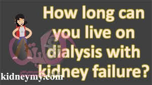 This might have you asking how long can someone live on dialysis? How Long Can You Live Without Dialysis How Long Will Ilive If I Refused Dialysis