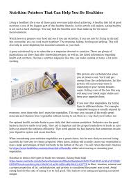 It has everything you need to lead the healthiest life . Nutrition Pointers That Can Help You Be Healthier By Ickyinjury9023 Issuu