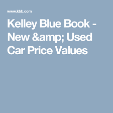 Kelley Blue Book New Amp Used Car Price Values Used Car Prices Car Prices Blue Books
