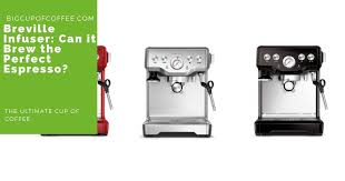 So, if you want to take care of both performance and taste. The Breville Infuser Can It Brew The Perfect Espresso 2021