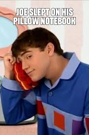 Blue S Clues Bedtime Business Joe Slept On His Pillow Notebook Blues Clues Blues Clues Joe Blue S Clues