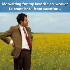 Appreciate When Your Favorite Co Worker Is On Vacation Facebook