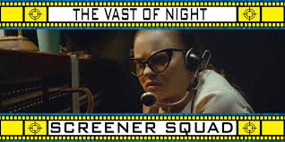 Screener Squad: The Vast of Night -