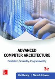 Principals of scalable performance, performance metrics and measures, parallel processing applications, speed up performance laws, scalability analysis and approaches, hardware technologies, processes and memory hierarchy, advanced processor technology, superscalar and vector processors, memory hierarchy technology, virtual memory technology. Advance Computer Architect Parallelism Scalability Programmability 3 Edition Buy Advance Computer Architect Parallelism Scalability Programmability 3 Edition By Naresh Jotwani Kai Hwang At Low Price In India Flipkart Com