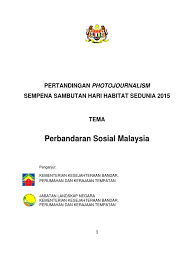 Tema:merancang masa depan bandar kita masa:? Perbandaran Sosial Malaysia Pertandingan Photojournalism Sempena Sambutan Hari Habitat Sedunia 2015