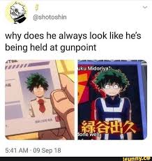 Why Does He Always Look Like He S Being Held At Gunpoint Ifunny My Hero My Hero Academia Episodes My Hero Academia Manga