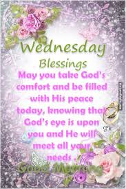 Wednesday blessings wednesday happy wednesday wednesday blessings wednesday image quotes wednesday quotes and sayings. Wednesday Blessings Good Morning Good Morning Wednesday Happy Wednesday Quotes Good Morning Greetings