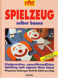 Aufgrund der steigenden holzpreise ist holzspielzeug jedoch recht teuer. Selbst Ist Der Mann Spielzeug Selber Bauen Bucher Gebraucht Antiquarisch Neu Kaufen