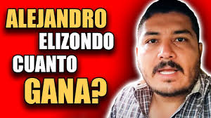 cuanto GANA ALEJANDRO ELIZONDO en YOUTUBE