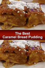 The Best Caramel Bread Pudding Recipe In 2020 Caramel Bread Pudding Bread Pudding Caramel Recipe Easy