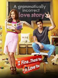 To win back his girlfriend, yim hires a tutor to teach him english. I Fine Thank You Love You 2014 Rotten Tomatoes