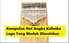 Kumpulan Not Angka Kalimba Lagu Yang Mudah Dimainkan - CalonPintar.Com
