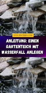 Anleitung Einen Gartenteich Mit Wasserfall Anlegen In 2020 Gartenteich Wasserfall Garten Wasserbecken Garten