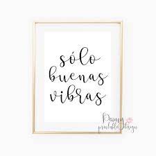 Check spelling or type a new query. Spanish Printable Wall Art Quote Good Vibes Only Spanish Wall Etsy In 2021 Printable Wall Art Quotes Spanish Quotes Diy Wall Art Quotes