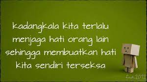 For more information and source, see on this link : Bila Kita Terasa Hati