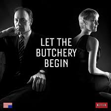 House Of Cards S2 On Netflix Today February 14th 2014 Let The Butchery Begin House Of Cards House Of Cards Seasons What House