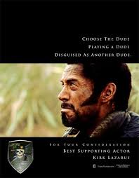 Robert Downey Jr Acting In The Movie Tropic Thunder Playing A Dude Thats Playing A English Dude Playing Robert Downey Jr Best Supporting Actor Haha Funny