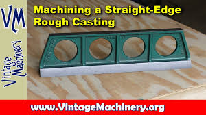 Now, about that bandsaw and brown and sharpe camelback. Machining A King Way Camelback Straight Edge Rough Casting Youtube