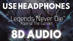 Legends never die when the world is calling you can you hear them screaming out your name? Legends Never Die 8d Audio Lol Worlds 2017 8d Unity Youtube