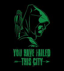Camiseta Arrow You Have Failed This City Ilustracao Arrow Estampa Exclusiva Camisetas De Serie Na Loja Bombanerd Green Arrow Arrow Serie Superhelden
