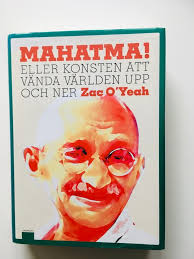 Mahatma! Eller konsten att vända världen upp oc..