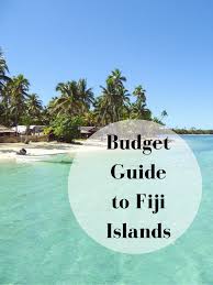 Fiji On A Budget Fiji Travel Travel To Fiji Visit Fiji