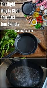 Here Is The Right Way To Clean Your Cast Iron Skillets I Adore Cooking With Cast Iron For Th Cast Iron Cleaning Cleaning Cast Iron Skillet Cast Iron Cooking
