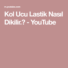 Kol Ucu Lastik Nasil Dikilir Youtube