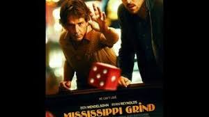 Before it goes bust, Mississippi Grind is a very enjoyable buddy gambling  flick