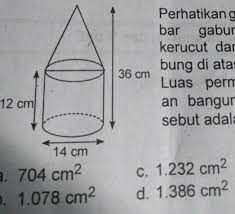 Seratus peluru yang memiliki bentuk gabungan dari tabung dan kerucut akan diisi penuh dengan 5 poin contoh soal bangun ruang gabungan tabung dan kerucut. Perhatikan Gambar Gabungan Kerucut Dan Tabung Di Atas Luas Permukaan Bangun Tersebut Adalah Jawab Brainly Co Id