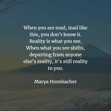 Reality Quotes That Will Make You Think Differently Reality Quotes Reality Quotes