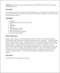 Having gained professional experience and skills, i would like to be associated with a reputed insurance company as an insurance sales agent. Life Insurance Agent Resume Example Myperfectresume