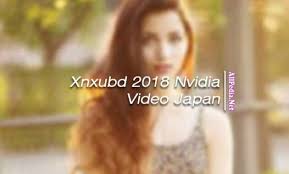 Xnxubd 2020 nvidia video japan free full . Xnxubd 2018 Nvidia Video Japan Download Free Full Version