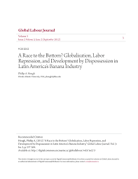 Pdf A Race To The Bottom Globalization Labor Repression And Development By Dispossession In Latin America S Banana Industry