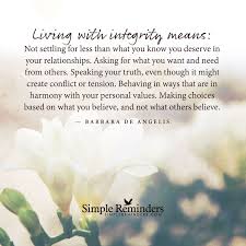 Integrity Not Always Easy But Always Feels Good Integrity Quotes Simple Reminders Life Quotes To Live By
