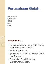 Menurut soerjono soekanto, terdapat beberapa faktor yang dapat padahal perkembangan kebudayaan lain mampu memperkaya kebudayaan sendiri. Perusahaan Getah