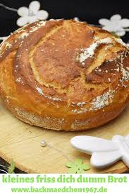 Kleines Friss Dich Dumm Brot Friss Dich Dumm Brot Brot Selber Backen Brot Backen Einfach