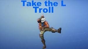 Dance theme, video game dances, fortnite game music. Take The L Troll Fortnite Trolling Youtube