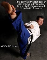 If Today Was The Last Day Of Your Life Would You Want To Do What You Are About To Do Today Steve Jo Martial Arts Fitness Quotes Healthy Snacks For Adults