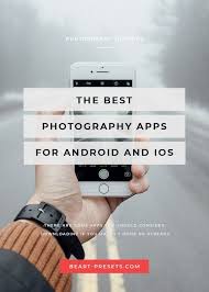 The Best Photography Apps For Android And Ios Photography Apps For Android Photography Apps Good Photo Editing Apps