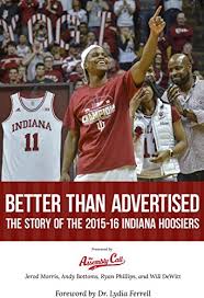 Coolest and chill personality and super super hot. Amazon Com Better Than Advertised The Story Of The 2015 16 Indiana Hoosiers Ebook Morris Jerod Bottoms Andy Phillips Ryan Dewitt Will Gardner Linsey Ferrell Lydia Benedict James Kindle Store