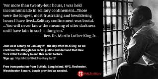 In solitary confinement, a person rarely has any contact with other people. Haltsolitary Sur Twitter You Will Never Know The Meaning Of Utter Darkness Until You Have Laid In Such A Dungeon Wrote The Rev Dr Martin Luther King Jr About Being In