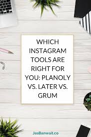 Here S A Comparison Chart On The Pros And Cons Of Using Later Vs Planoly Vs Plann For Your Insta Instagram Management Instagram Marketing Tips Instagram Growth