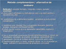 5) alt dezavantaj al acestor metode se concretizeaza in imposibilitatea de a echilibra, sub aspectul avantajele si limitele portofoliului ca instrument de evaluare sunt scoase in evidenta si de alti autori. Ppt Metode Complementare Alternative De Evaluare Powerpoint Presentation Id 5396604