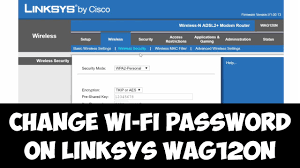 Change Wi Fi Password On Linksys Wag120n Linglom Com