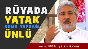 Yani bu rüya güzel ve hayırlı gelişmeler yaşanacağına tabir edilir. Ruyada Yatak Gormek Asma Yapragi Gormek Sanatci Unlu Mehmet Emin Kirgil Youtube