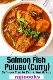 Salmon Fish Pulusu Chepala Pulusu Salmon Fish Curry Rajicooks Recipe Fish Curry Indian Beef Recipes Indian Fish Recipes